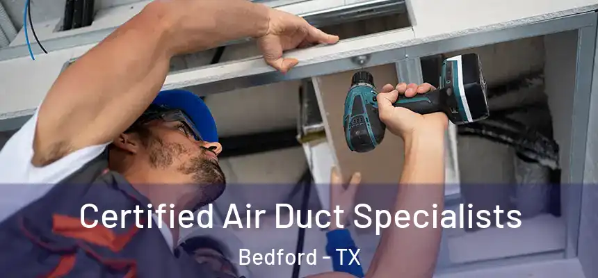  Certified Air Duct Specialists Bedford - TX