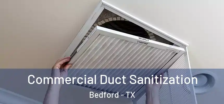  Commercial Duct Sanitization Bedford - TX